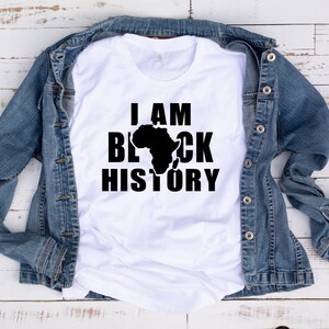 I Am Black History Shirt, Black History Month, African American Shirt, Black Power Shirt, Black Lives Matter Shirts, Africa Shirt, BLM
