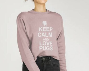 Keep Calm and Love Pugs, Organic Cotton, Womens Boxy Jumper, Pug Gifts, Vegan Clothes,  Dog Mom Gift, Gifts for Her, Dog Jumper Gifts
