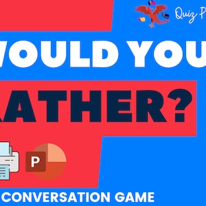 May include: A blue and red graphic with the text "Would You Rather?" in white. Below the text is a red rectangle with the text "FUN CONVERSATION GAME" in white. The graphic also includes two icons: a printer and a PowerPoint logo.