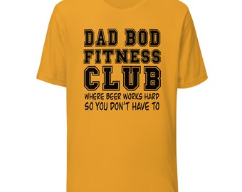 Funny Shirt for Dad, Dad Bod Fitness Club, Drinking Shirt, Hilarious Gym Workout Wear, Unisex T-shirt, Beer Drinker Tee, Gifts for Dads