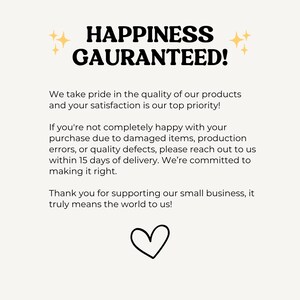 HAPPINESS GUARANTEED!