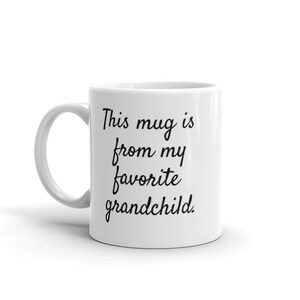 This Mug Is From My Favorite Grandchild Mug