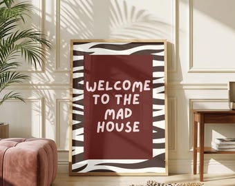 Funny Zebra Print Wall Art, Welcome to the Mad House Poster (A5, A4, A3)