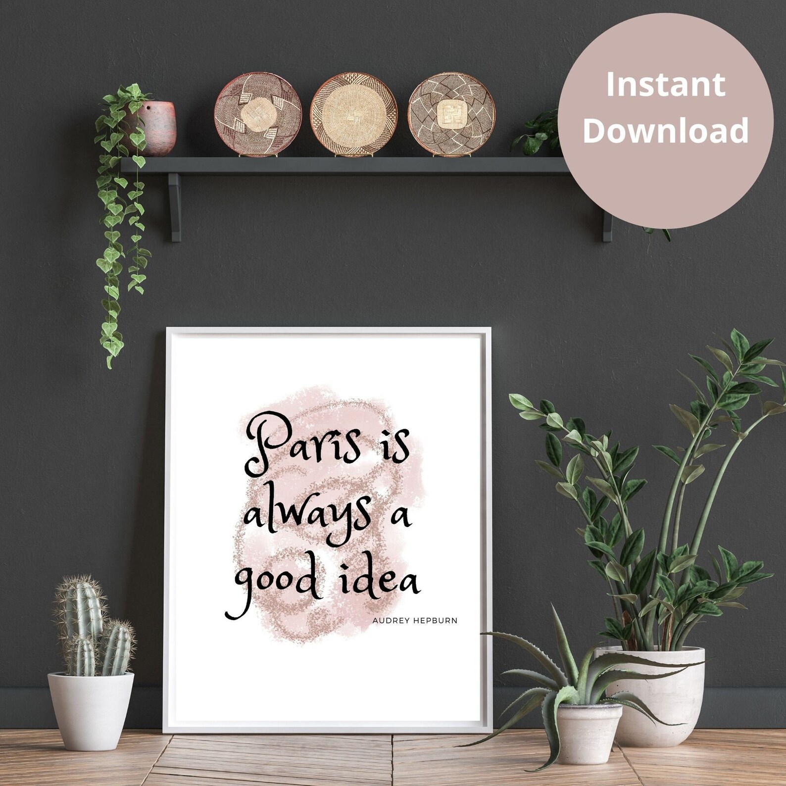 Paris is Always a Good Idea Printable Instant Download Wall