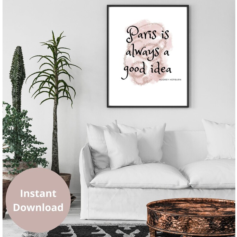 Paris is Always a Good Idea Printable Instant Download Wall
