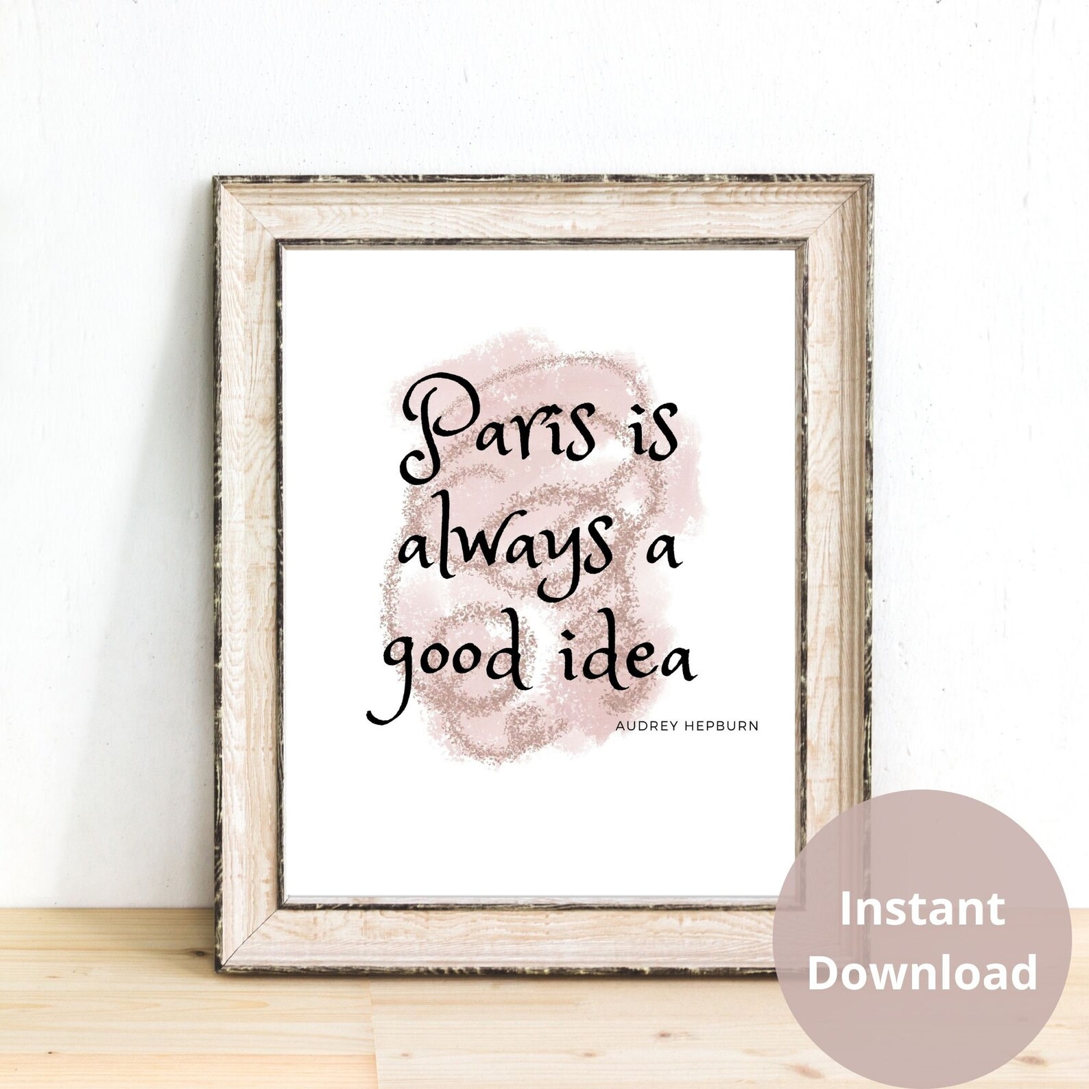 Paris is Always a Good Idea Printable Instant Download Wall