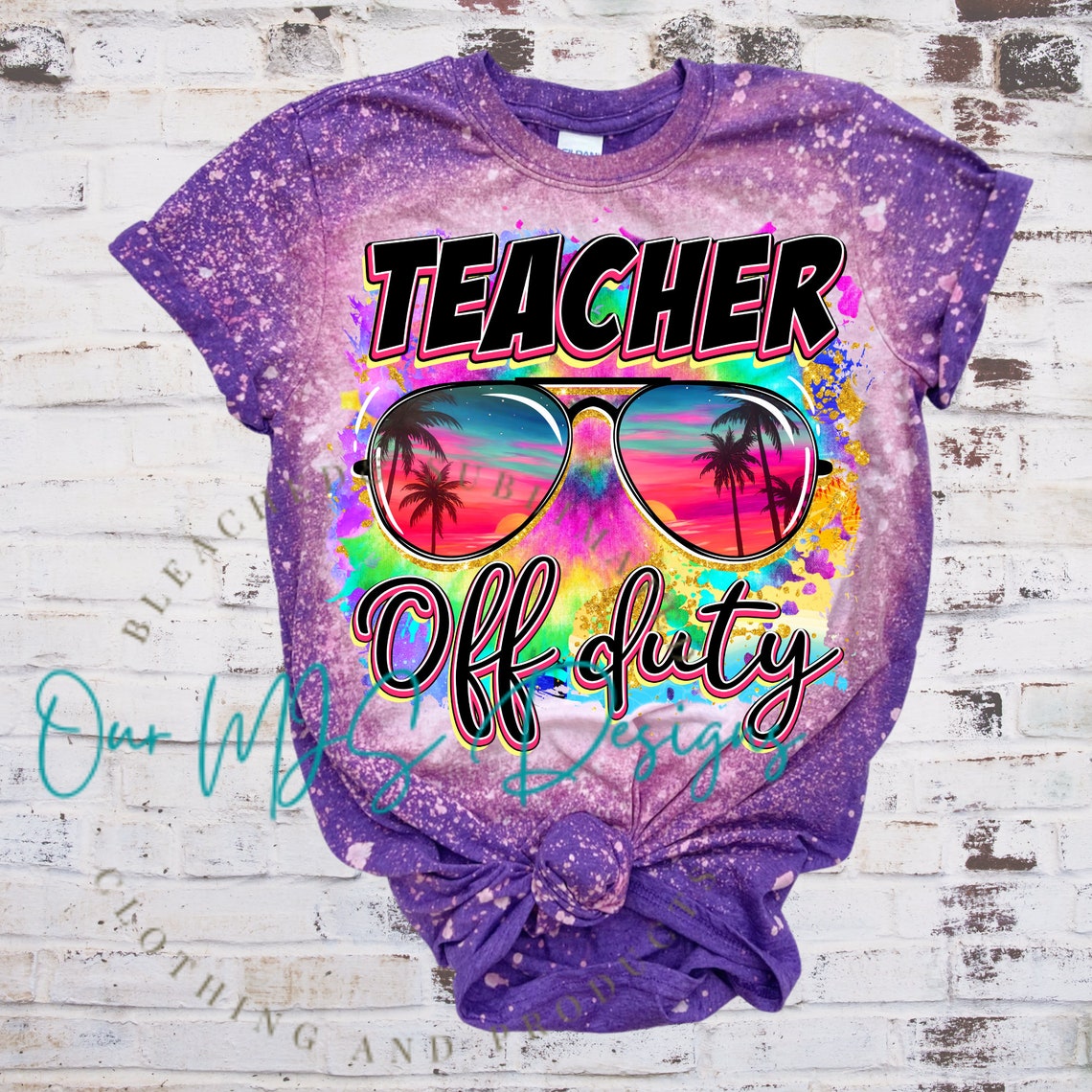 Teacher off Duty Bleached Sublimated Tee Shirt Etsy