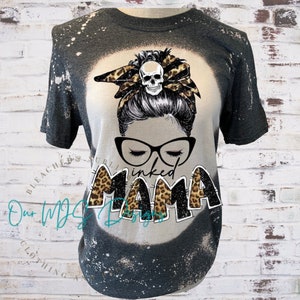 Inked Mama Bleach tee shirt, Tattoo Lovers Tee Shirt, Ink Mama Bleached Sweatshirt,  Inked for Life Tee Shirt/Crew neck