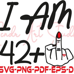 Mam 42+ 1 Środkowy palec Svg, Pliki do cięcia sylwetki znaku dłoni, Klipart środkowy palec, Prezent urodzinowy Dxf 45. Svg, Koszulka z środkowym palcem,