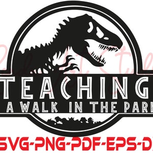Lehren ist ein Spaziergang im Park SVG, Geschweißte Zähne, Schneidedatei, Dinosaurier SVG, Lehrer SVG, Lehrer Geschenk, Cricut, Lieblingslehrer.
