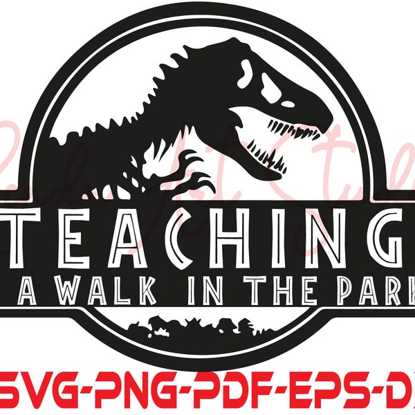 Teaching is a walk in the park SVG,Welded teeth,cut file,Dinosaur svg,Teacher svg,Teachers appreciation gift,cricut file, favorite teacher.