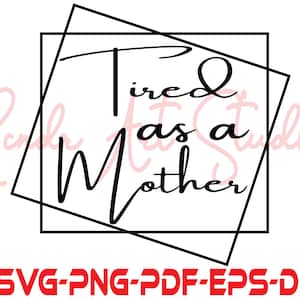 Mom Life Svg, Cansado como uma Mãe Svg, Mom SVG, Arquivos Svg, Download Instantâneo, Mamãe, Mom Life, Svg, Arquivos Svg para Cricut, Dia das Mães Svg, Mo