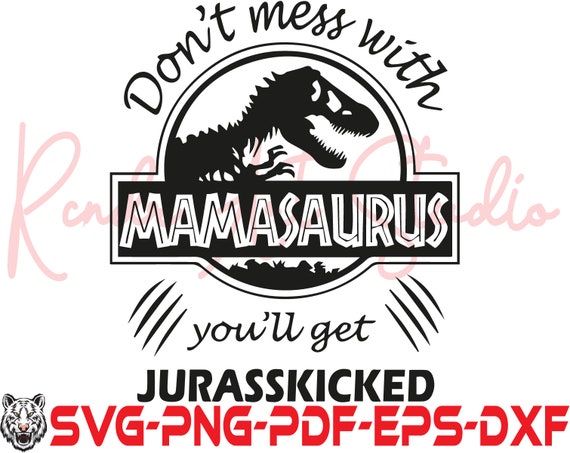 Don't Mess With Mamasaurus Mother's Day Mom Dinosaur T Shirt Don't Mess With Mamasaurus Mother's Day Mom Dinosaur T Shirt