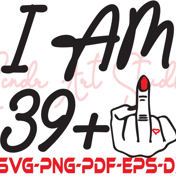 I am 39 + 1 Mittelfinger Clipart, Handzeichen Silhouette Cut Files, Mittelfinger Clipart, Dxf 40.