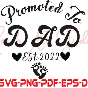 Promovido ao pai Svg, Est. 2022 Svg, Ano Estabelecido Svg,Camisa do Novo Pai Svg,Png,Eps,Dxf,Pdf Nova Mãe Svg,Novo Bebê Svg Download