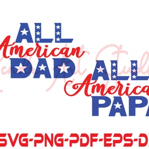 All American Dad svg, Fourth of July SVG, Patriotic svg, dxf, png instant download, Independence Day SVG, 4th of July svg, America svg, USA