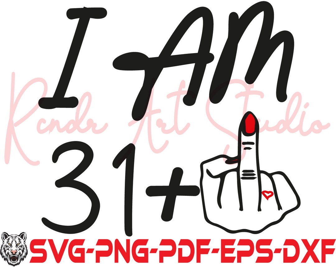 I Am 31 1 Middle Finger Svg, Hand Sign Silhouette Cut Files,middle