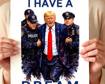 I Have A Dream – Protest Sign, Anti-Trump, Resist Fascism Poster (Digital Printable)
