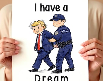I Have A Dream – Protest Sign, Anti-Trump, Resist Fascism Poster (Digital Printable)