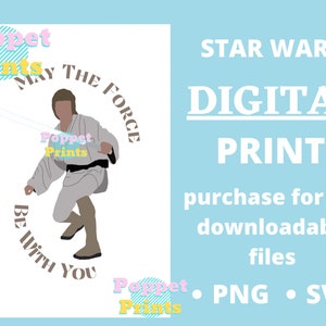 STAR WARS DIGITAL Downloadable Print, May the force be with you Print