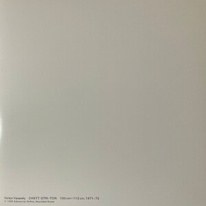 Puede incluir: Un fondo blanco con texto negro que dice "Victor Vasarely CHEYT-STRI-TON 100 cm x 113 cm, 1971-73 1975 Editions du Griffon, Neuch&acirc;tel/Suisse"