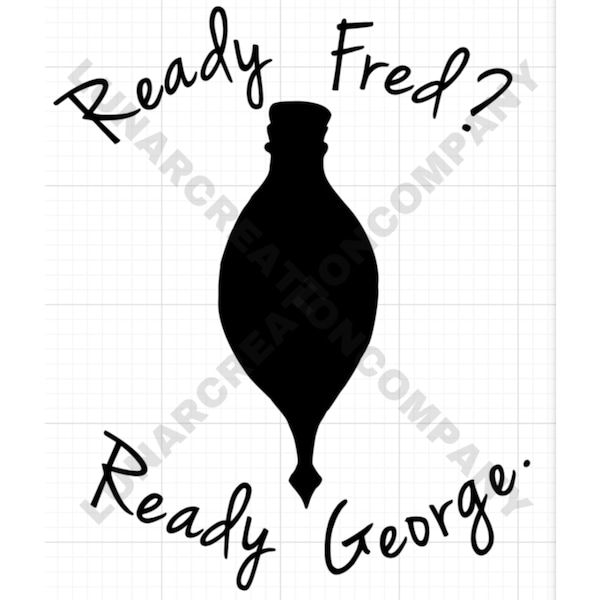 Ready Fred? Ready George SVG | Fred Weasley | George Weasley