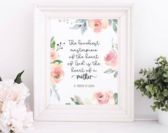 Heart of a Mother | Mother’s Day Gift | St Therese of Lisieux Quote | Printable Gift | Catholic Art | Loveliest Masterpiece | Baby Shower
