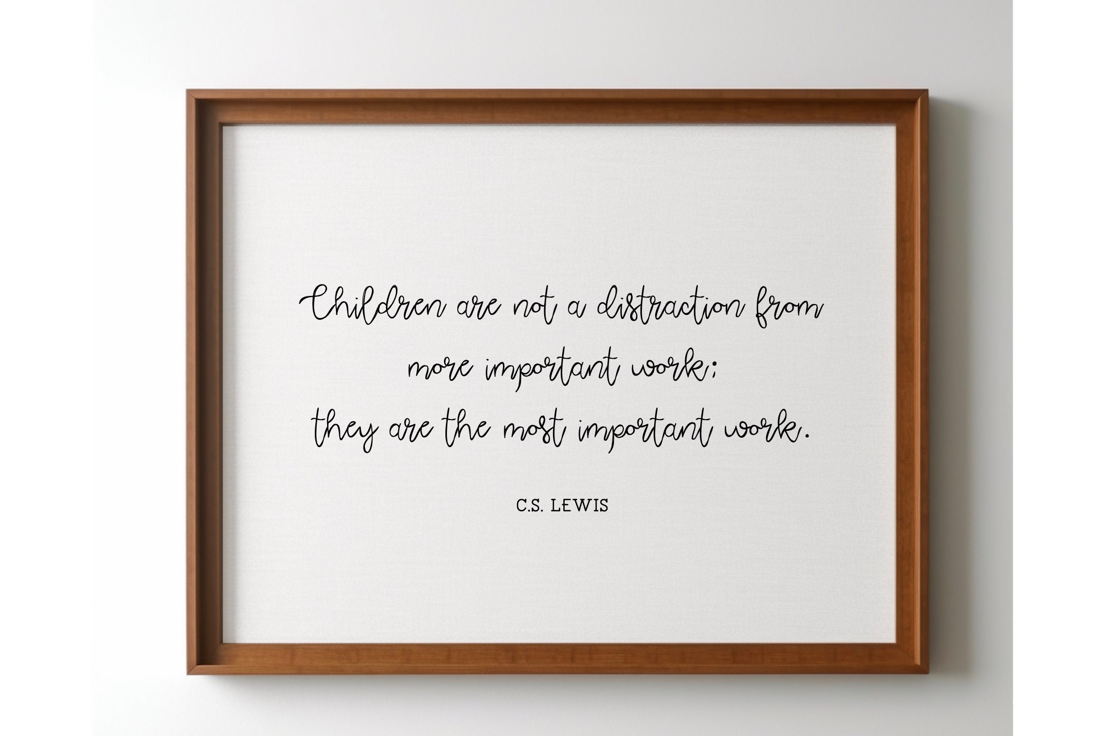 CS Lewis PRINTABLE - Children Are Not a Distraction - They Are the Most ...