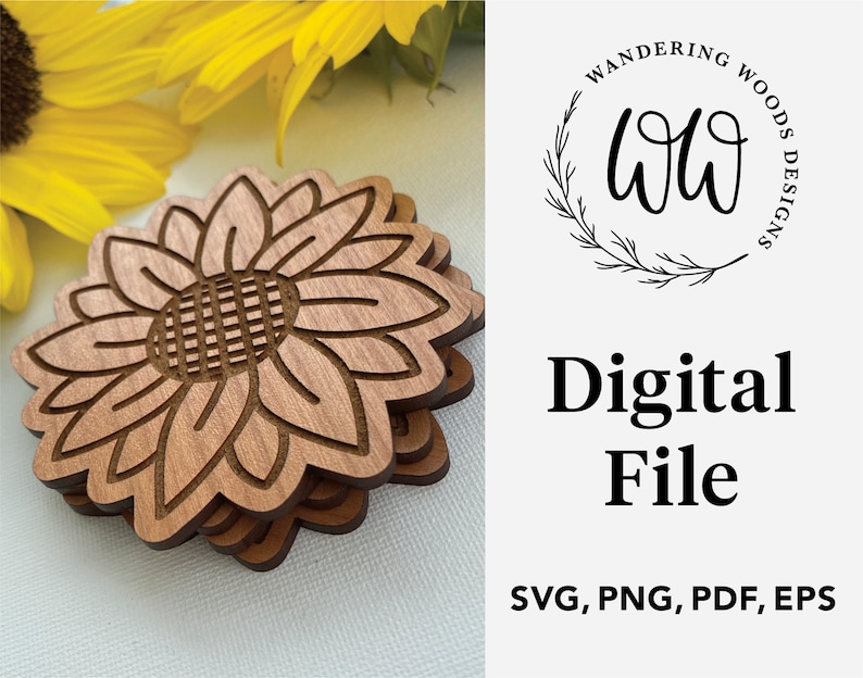 May include: Four wooden coasters with a laser-cut sunflower design. The coasters are stacked on top of each other. The image also includes a logo for "Wandering Woods Designs" and the text "Digital File SVG, PNG, PDF, EPS".