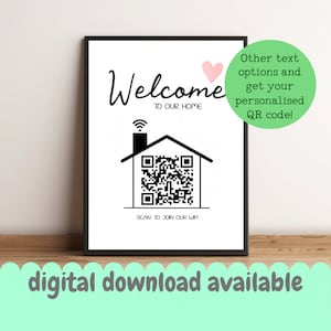 May include: A framed print with the words "Welcome to our home" in black script, a pink heart, and a house graphic with a QR code. The text "Scan to join our WiFi" is below the house. Additional text in a green circle says "Other text options and get your personalised QR code!"