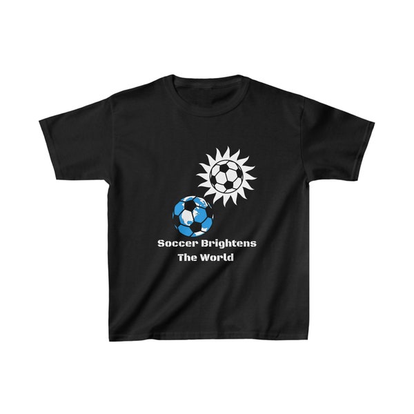 Kids Soccer Shirt, For Soccer & Sports Fans, Soccer Brightens The World