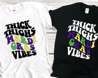 Thick Thighs Mardi Gras Vibes, Mardi Gras Shirt, Fat Tuesday Shirt