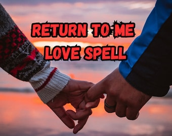 Want You Back Now /Urgent Same Day Cast /Return Lover Spell Reconciliation Spells / Rekindle Love Spell /Love Solution / Renew Love Ceremony