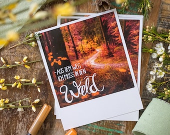 Inspirierende Postkarte mit Handlettering "Aus dem Weg, ich muss in den Wald" im Polaroid Stil | Karte Natur, Wandern & Freiheit | Nr. 122