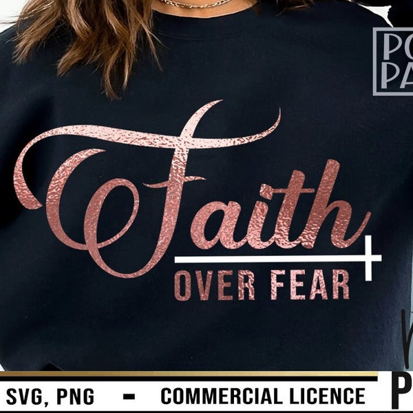 Faith Over Fear SVG PNG, Religious Svg, Faith Svg, Jesus Svg, Let Your Faith Be Bigger Than Your Fear, Faith Over Fear Png, Christian Svg