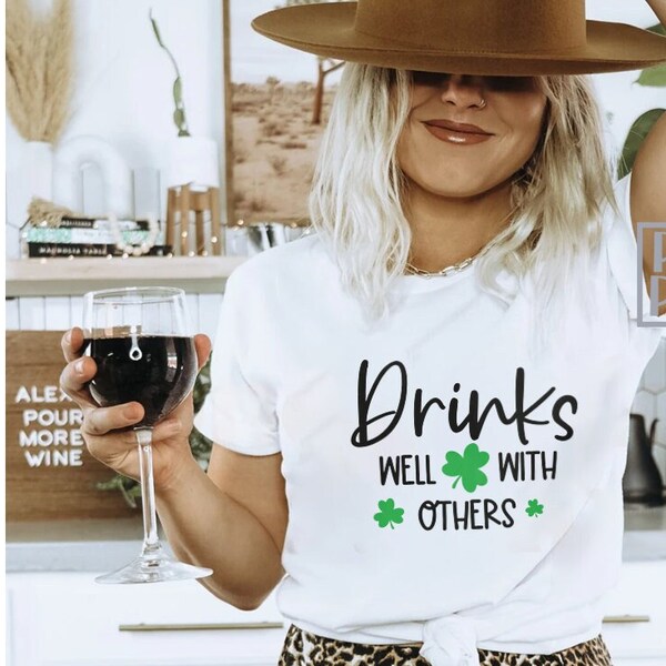 drinks well with others st pattys day shirt