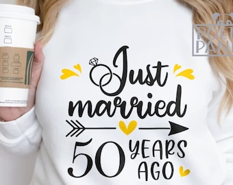 Just married 50 years ago SVG PNG, Gold anniversary Svg, 50th anniversary gift svg, We still do Svg, 50th WEDDING anniversary Svg