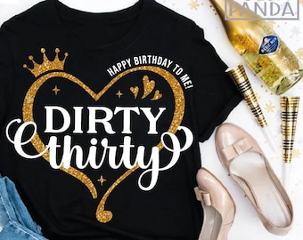 30th Birthday SVG PNG, Birthday Queen Svg, Hello 30 Svg, Dirty 30 Svg, 30 Fabulous Svg, 30 Years Svg, Women Birthday Svg, Birthday Shirt Svg