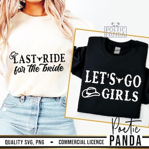 Last Ride For The Bride SVG PNG, Brides Last Ride Svg, Bachelorette Party Shirts Svg, Lets Go Girls Svg, Bachelorette Svg, Nashville SVg