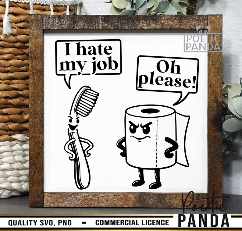 Puede incluir: Una ilustraci&oacute;n en blanco y negro enmarcada que presenta un cepillo de dientes y un rollo de papel higi&eacute;nico con bocadillos. El cepillo de dientes dice "I hate my job", mientras que el papel higi&eacute;nico responde "Oh please!". El marco es de madera oscura.