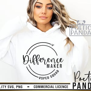 May include: A white hoodie with a black circle design that says "Difference Maker" and "#SPED Squad". The design is on the front of the hoodie. The hoodie is being worn by a person with long blonde hair. The background is white.