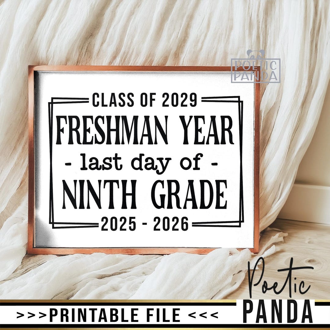 Last Day of 9th Grade 2025-2026 Printable Sign, Freshman Last Day Photo ...