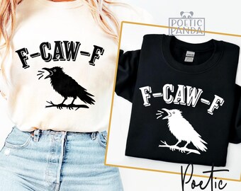F-Caw-F SVG PNG, F-CAW-F Svg para camisetas, Diseño divertido de cuervo Svg, Cuervo Svg, Humor adulto Svg, Camiseta divertida de mamá Svg, Fafo Svg, Svg inapropiado