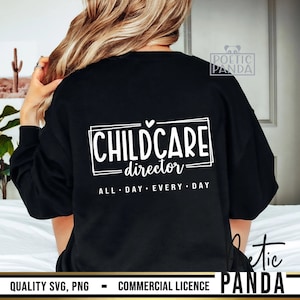 May include: Black sweatshirt with white text that reads "CHILDCARE director ALL DAY EVERY DAY".