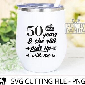50th WEDDING Anniversary SVG PNG, 50th anniversary funny matching shirt svg, 50 years married sign svg, Diamond wedding anniversary svg image 7
