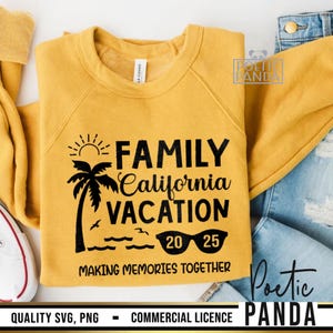 2025 California Family Vacation SVG PNG, Vacation Shirts Svg, Road Trip Svg, Family Trip To California Svg, Making Memories Svg