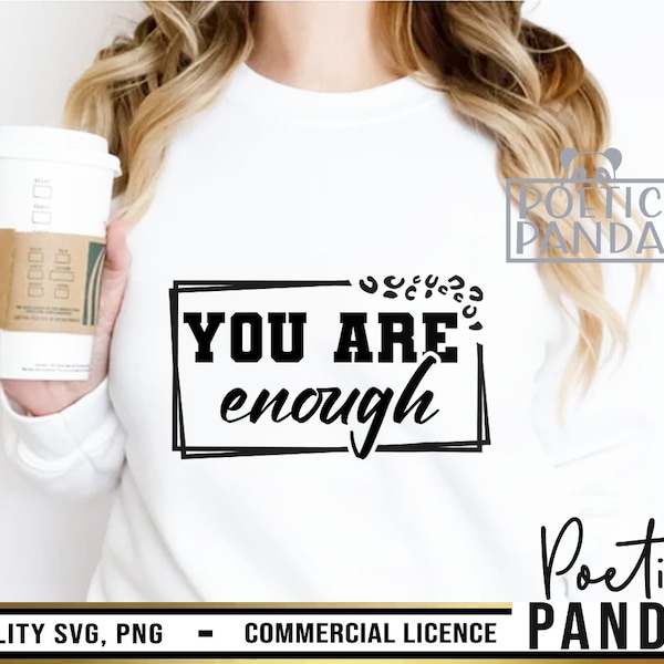 You Are Enough SVG PNG, You Matter Svg, Limited Edition Svg, Good Vibes Svg, Cricut Svg, Just A Small Town Girl Svg, Kindness Svg, Worty Svg