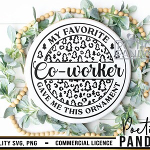 My Favorite Coworker Gave Me This Ornament SVG PNG, Funny Christmas ...