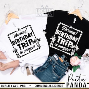 Birthday Trip In Progress SVG PNG, Birthday Cruise Svg, Birthday Trip Svg, Birthday Vacation Svg, Birthday Squad, Birthday Trip Shirts Svg