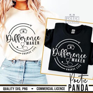 Difference Maker Nurse SVG PNG, Nurse Svg, Nurse Shirt Svg, Gift To Nurse Svg, Medical Svg, Cna Svg, Healthcare Svg, Nurse Svg Cut File